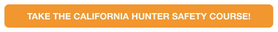 Button CTA to take the California hunter education course and get a hunting license. 