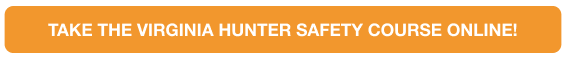 CTA button to take the Virginia hunter safety course, hunt safely with Virginia apprentice hunting license concept. 