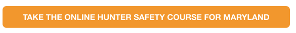 Button to Maryland hunter safety course online, where can you take the MD hunter course concept. 